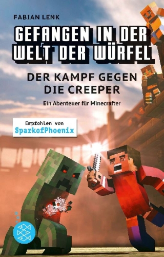 Buchcover und Innenansicht für das Buch: Gefangen in der Welt der Würfel. Der Kampf gegen die Creeper. Ein Abenteuer für Minecrafter