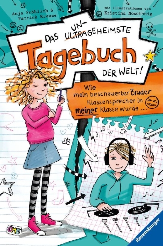 Buchcover und Innenansicht für das Buch: Das ungeheimste Tagebuch der Welt!, Band 1: Wie mein bescheuerter Bruder Klassensprecher in meiner Klasse wurde ¿