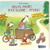 Buchcover und Innenansicht für das Buch: Heute fährt das kleine ... Pferd!