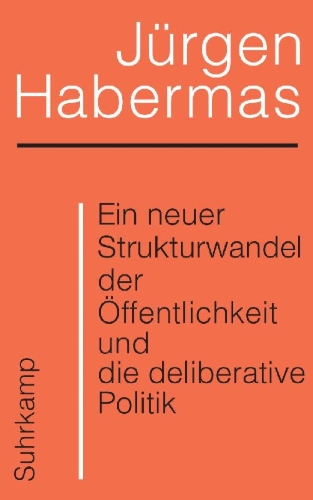 Buchcover und Innenansicht für das Buch: Ein neuer Strukturwandel der Öffentlichkeit und die deliberative Politik