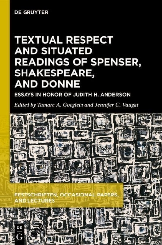 Buchcover und Innenansicht für das Buch: Textual Respect and Situated Readings of Spenser, Shakespeare, and Donne