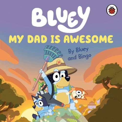 Buchcover und Innenansicht für das Buch: Bluey: My Dad Is Awesome