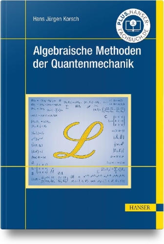 Buchcover und Innenansicht für das Buch: Algebraische Methoden der Quantenmechanik