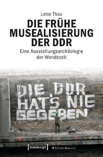 Buchcover und Innenansicht für das Buch: Die frühe Musealisierung der DDR