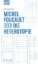 Buchcover und Innenansicht für das Buch: Michel Foucault oder die Heterotopie