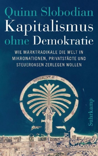Buchcover und Innenansicht für das Buch: Crack-up Capitalism. Market Radicals and the Dream of a World Without Democracy
