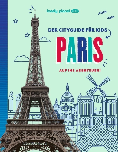 Buchcover und Innenansicht für das Buch: LONELY PLANET Kinderreiseführer Der Cityguide für Kids Paris