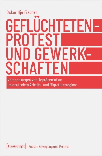 Buchcover und Innenansicht für das Buch: Geflüchtetenprotest und Gewerkschaften