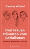 Buchcover und Innenansicht für das Buch: Drei Frauen träumten vom Sozialismus