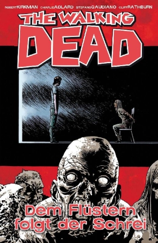 Buchcover und Innenansicht für das Buch: The Walking Dead 23: Dem Flüstern folgt der Schrei