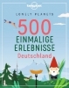 Buchcover und Innenansicht für das Buch: Lonely Planets 500 Einmalige Erlebnisse Deutschland