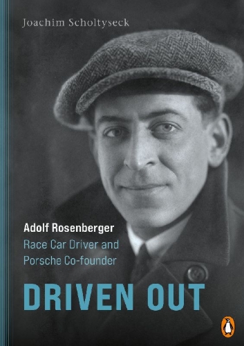 Buchcover und Innenansicht für das Buch: Driven Out - Adolf Rosenberger - Race Car Driver and Porsche Co-founder