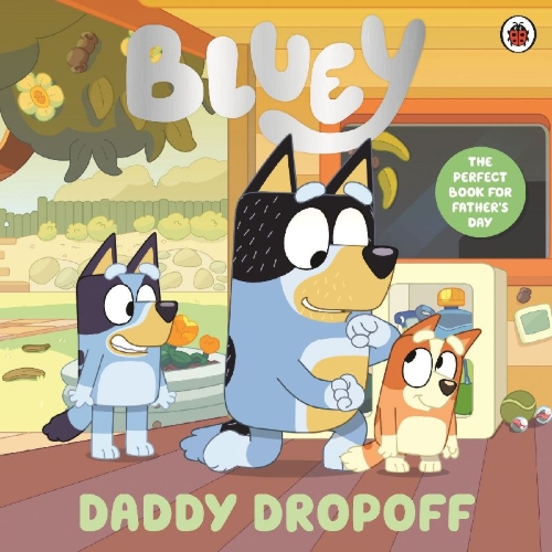 Buchcover und Innenansicht für das Buch: Bluey: Daddy Dropoff