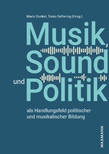 Buchcover und Innenansicht für das Buch: Musik, Sound und Politik als Handlungsfeld politischer und musikalischer Bildung