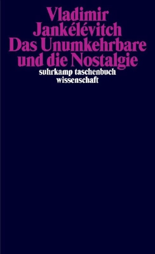 Buchcover und Innenansicht für das Buch: Das Unumkehrbare und die Nostalgie