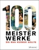 Buchcover und Innenansicht für das Buch: 100 Meisterwerke, die man kennen sollte