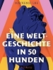Buchcover und Innenansicht für das Buch: The History of the World in fifty Dogs