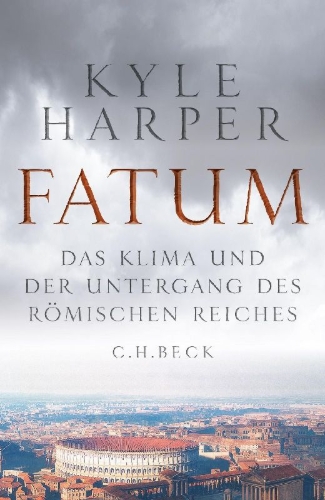 Buchcover und Innenansicht für das Buch: The Fate of Rome. Climate, Disease, and the End of an Empire