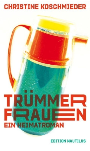 Buchcover und Innenansicht für das Buch: Trümmerfrauen. Ein Heimatroman