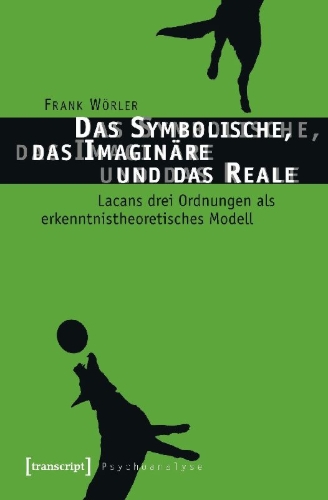 Buchcover und Innenansicht für das Buch: Das Symbolische, das Imaginäre und das Reale