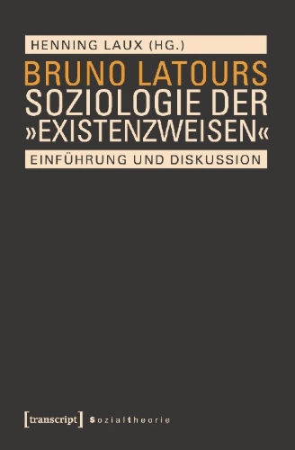 Buchcover und Innenansicht für das Buch: Bruno Latours Soziologie der 'Existenzweisen'
