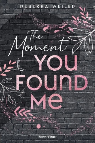 Buchcover und Innenansicht für das Buch: Lost-Moments-Reihe, Band 2 - The Moment You Found Me