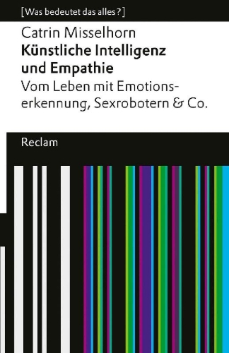 Buchcover und Innenansicht für das Buch: Künstliche Intelligenz und Empathie. Vom Leben mit Emotionserkennung, Sexrobotern & Co. [Was bedeutet das alles?]