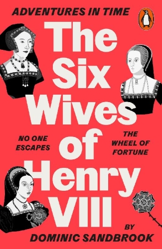 Buchcover und Innenansicht für das Buch: Adventures in Time: The Six Wives of Henry VIII