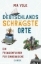 Buchcover und Innenansicht für das Buch: Deutschlands schrägste Orte