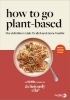 Buchcover und Innenansicht für das Buch: Deliciously Ella. How To Go Plant-Based