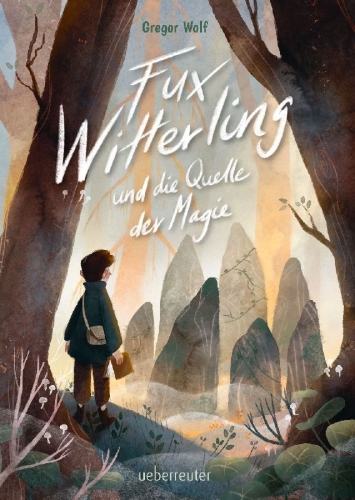 Buchcover und Innenansicht für das Buch: Fux Witterling und die Quelle der Magie