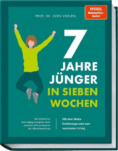 Buchcover und Innenansicht für das Buch: 7 Jahre jünger in 7 Wochen