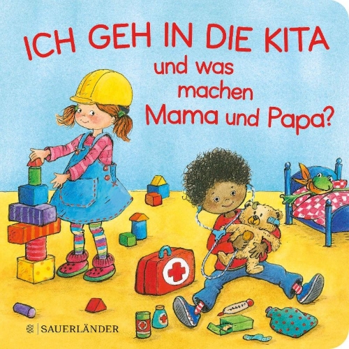 Buchcover und Innenansicht für das Buch: Ich geh in die Kita und was machen Mama und Papa?