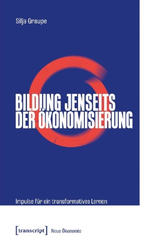 Buchcover und Innenansicht für das Buch: Bildung jenseits der Ökonomisierung
