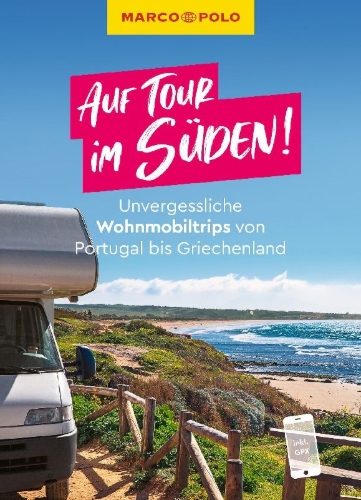 Buchcover und Innenansicht für das Buch: MARCO POLO Bildband Auf Tour im Süden! Unvergessliche Wohnmobiltrips von Portugal bis Griechenland