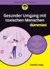 Buchcover und Innenansicht für das Buch: Gesunder Umgang mit toxischen Menschen für Dummies