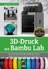 Buchcover und Innenansicht für das Buch: 3D-Druck mit  Bambu Lab