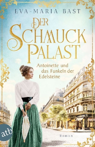 Buchcover und Innenansicht für das Buch: Der Schmuckpalast - Antoinette und das Funkeln der Edelsteine