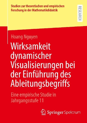 Buchcover und Innenansicht für das Buch: Wirksamkeit dynamischer Visualisierungen bei der Einführung des Ableitungsbegriffs