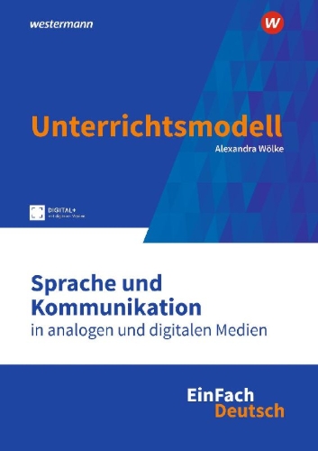 Buchcover und Innenansicht für das Buch: Sprache und Kommunikation in analogen und digitalen Medien. EinFach Deutsch Unterrichtsmodelle