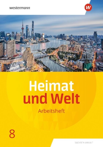 Buchcover und Innenansicht für das Buch: Heimat und Welt 8. Arbeitsheft. Sachsen-Anhalt