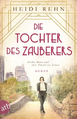 Buchcover und Innenansicht für das Buch: Die Tochter des Zauberers - Erika Mann und ihre Flucht ins Leben