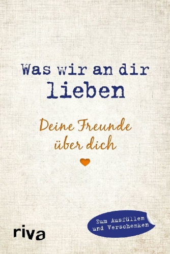Buchcover und Innenansicht für das Buch: Was wir an dir lieben - Deine Freunde über dich
