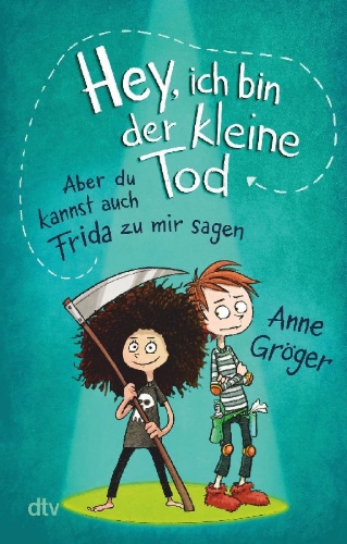 Buchcover und Innenansicht für das Buch: Hey, ich bin der kleine Tod ... aber du kannst auch Frida zu mir sagen