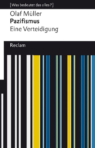 Buchcover und Innenansicht für das Buch: Pazifismus. Eine Verteidigung. [Was bedeutet das alles?]