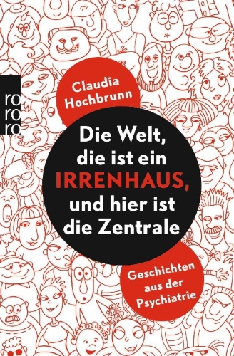 Buchcover und Innenansicht für das Buch: Die Welt, die ist ein Irrenhaus und hier ist die Zentrale
