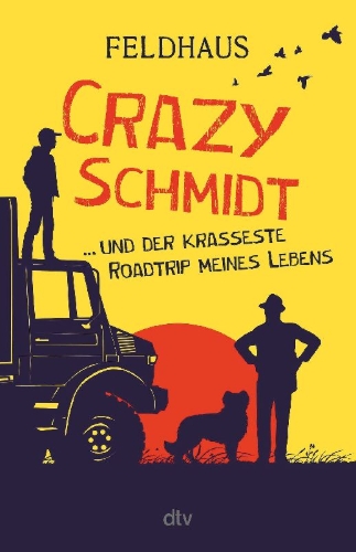 Buchcover und Innenansicht für das Buch: Crazy Schmidt ... und der krasseste Roadtrip meines Lebens