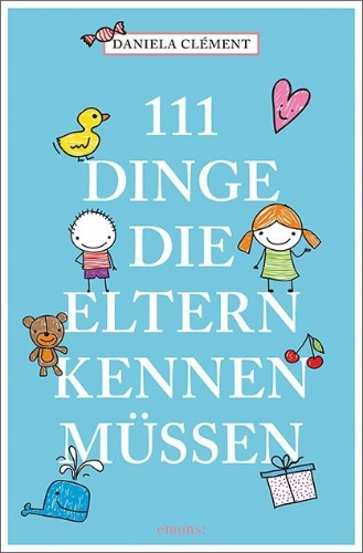 Buchcover und Innenansicht für das Buch: 111 Dinge, die Eltern kennen müssen