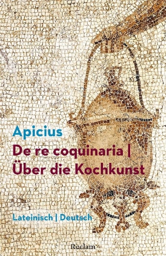Buchcover und Innenansicht für das Buch: De re coquinaria / Über die Kochkunst. Lateinisch/Deutsch