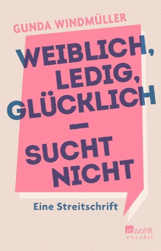 Buchcover und Innenansicht für das Buch: Weiblich, ledig, glücklich - sucht nicht